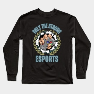 ONLY THE STRONG ESPORTS Long Sleeve T-Shirt